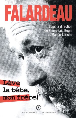 Lève la tête, mon frère! Hommage à Pierre Falardeau