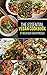 Vegan: The Essential Vegan Cookbook: 31 Delicious Vegan Meals to Serve Your Family & Friends (Vegetarian, pescetarian, veganism recipes guide)