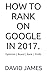 How to rank on Google in 20...