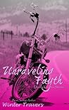 Unraveling Fayth by Winter Travers