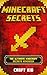 Minecraft Secrets: The Ultimate Minecraft Secret Book (Minecraft Secrets Handbook, Minecraft For Kids, Minecraft Essential Handbook, Minecraft Traps Handbook,