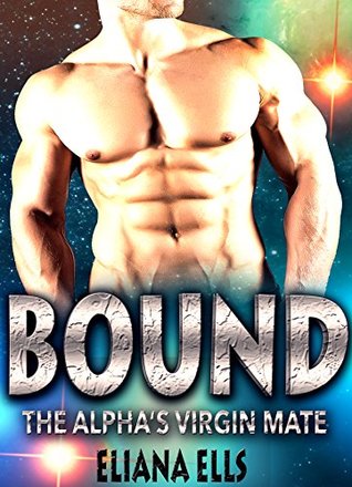 BOUND: The Alpha’s Virgin Mate (Kindle Edition)