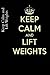 Keep Calm and Lift Weights