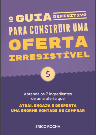 o guia definitivo para construir uma oferta irresistivel