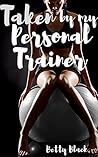 Taken By My Personal Trainer: Interracial Erotic Short (Teach Me Please! Book 2) Taken By My Personal Trainer: Interracial Erotic Short (Teach Me Please! Book 2)