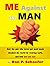 Me Against the Man: How the Guy Who Never Got Paid Much Shocked the World by Retiring Early, and How You Can Too!