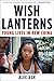 Wish Lanterns: Young Lives in New China
