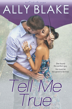 Tell Me True (The Cinderella Project, #3)