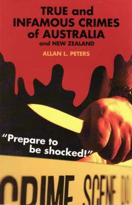 True and Infamous Crimes of Australia and New Zealand