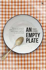 An empty plate : why we are losing the battle for our food system, why it matters, and how we can win it back (Paperback)