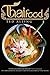 Thai Food: The Distinguished and Refined Thai Cookbook to Learn Creativity, Ingenuity and Meticulousness of Thai Recipes