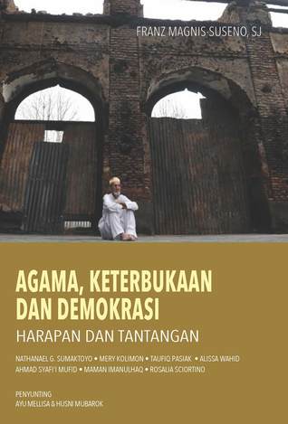 Agama, Keterbukaan, dan Demokrasi: Harapan dan Tantangan