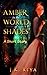Amber in the World of Shades - A Short Story