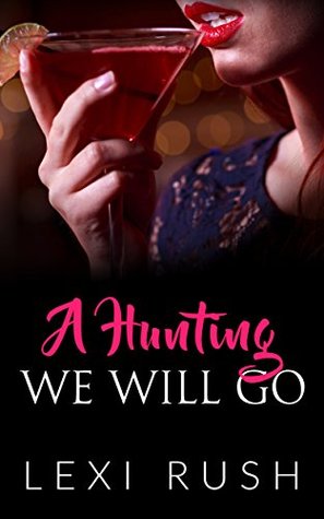 A Hunting We Will Go: Interracial Love Hate Romance, Threesome, Multiple Partners, Double teamed erotica, Wife swapping, Wife sharing stories, Voyeur cam (Kindle Edition)