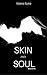 Skin and Soul: A Sensual Storybook - Book One