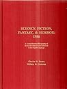 Science Fiction, Fantasy, & Horror: 1986 : A Comprehensive Bibliography of Books and Short Fiction Published in the English Language