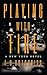 Playing with Fire: A New York Novel