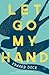 Let Go My Hand by Edward Docx