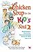 Chicken Soup for the Kid's Soul 2: Read-Aloud or Read-Alone Character-Building Stories for Kids Ages 6-10