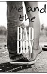 Me and the Bad Boy (Wattpad)