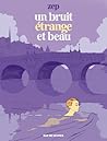 Un bruit étrange et beau by Zep