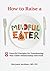 How to Raise a Mindful Eate...