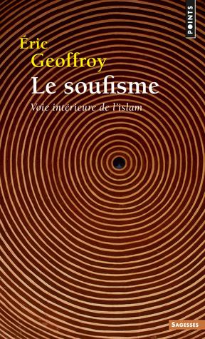 Le soufisme. Voie Intérieure de L'Islam