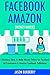 Facebook Amazon Money Maker: 2 Business Ideas to Make Money Online via Facebook Ad Ecommerce & Amazon Cookbook Publishing