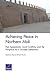 Achieving Peace in Northern Mali: Past Agreements, Local Conflicts, and the Prospects for a Durable Settlement