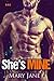 She's MINE - A Standalone Bad Boy Romance Novel by Mary Jane