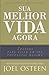 Sua Melhor Vida Agora: 7 Passos Para Viver Em Seu (Em Portugues do Brasil)