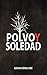 Polvo y Soledad (Spanish Edition)