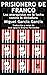 PRISIONERO DE FRANCO: Los anarquistas en la lucha contra la dictadura (Spanish Edition)