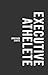 Executive Athlete