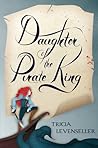 Daughter of the Pirate King by Tricia Levenseller