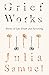 Grief Works: Stories of Lif...