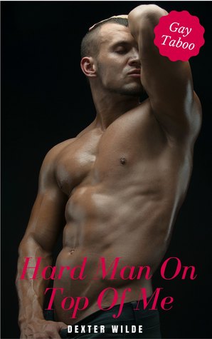 Hard Man On Top Of Me