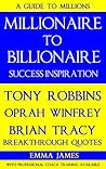 Millionaire to Billionaire Success Inspiration: Tony Robbins, Oprah Winfrey, Brian Tracy Breakthrough Quotes