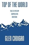 Top of the World: Tales of Mystery, Suspense, and Adventure Top of the World: Tales of Mystery, Suspense, and Adventure