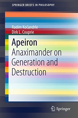 Apeiron: Anaximander on Generation and Destruction (SpringerBriefs in Philosophy)