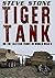 Tiger Tank: German Tanks on the Eastern Front in World War Two