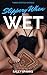 Slippery When WET