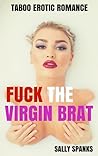 Fuck The Virgin Brat!