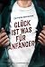 Glück ist was für Anfänger by Ortwin Ramadan