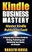 Kindle Business Mastery: A ...