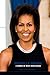 Michelle Obama: A Woman of Many Excellences
