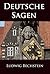 Deutsche Sagen: die große Sammlung (German Edition)