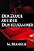 Der Zeuge aus der Dunkelkammer: Klassischer Krimi (German Edition)