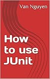 How to use JUnit