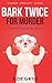 Bark Twice For Murder (Pet Shop Mystery #2)